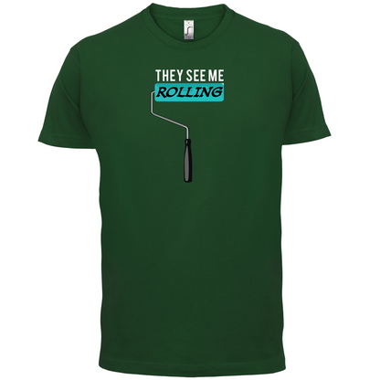 They See Me Rolling (Paint Roller) T Shirt