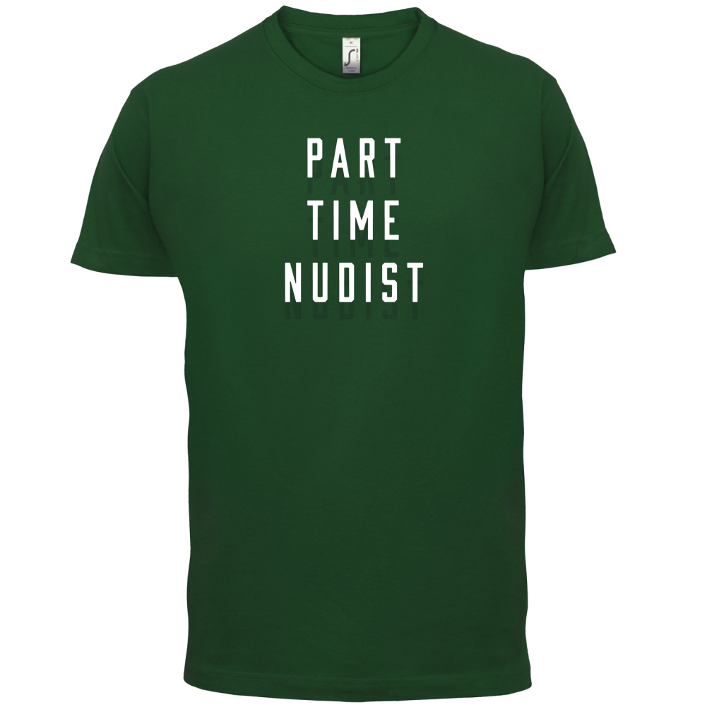 Part Time Nudist T Shirt