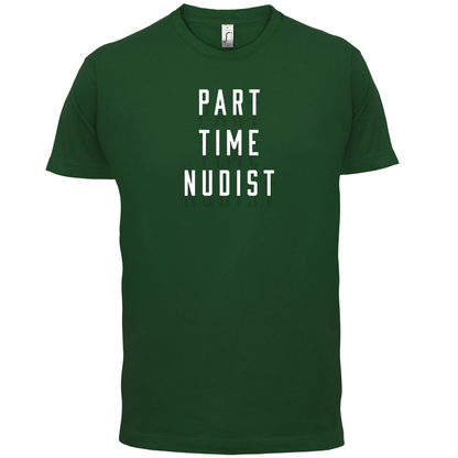 Part Time Nudist T Shirt