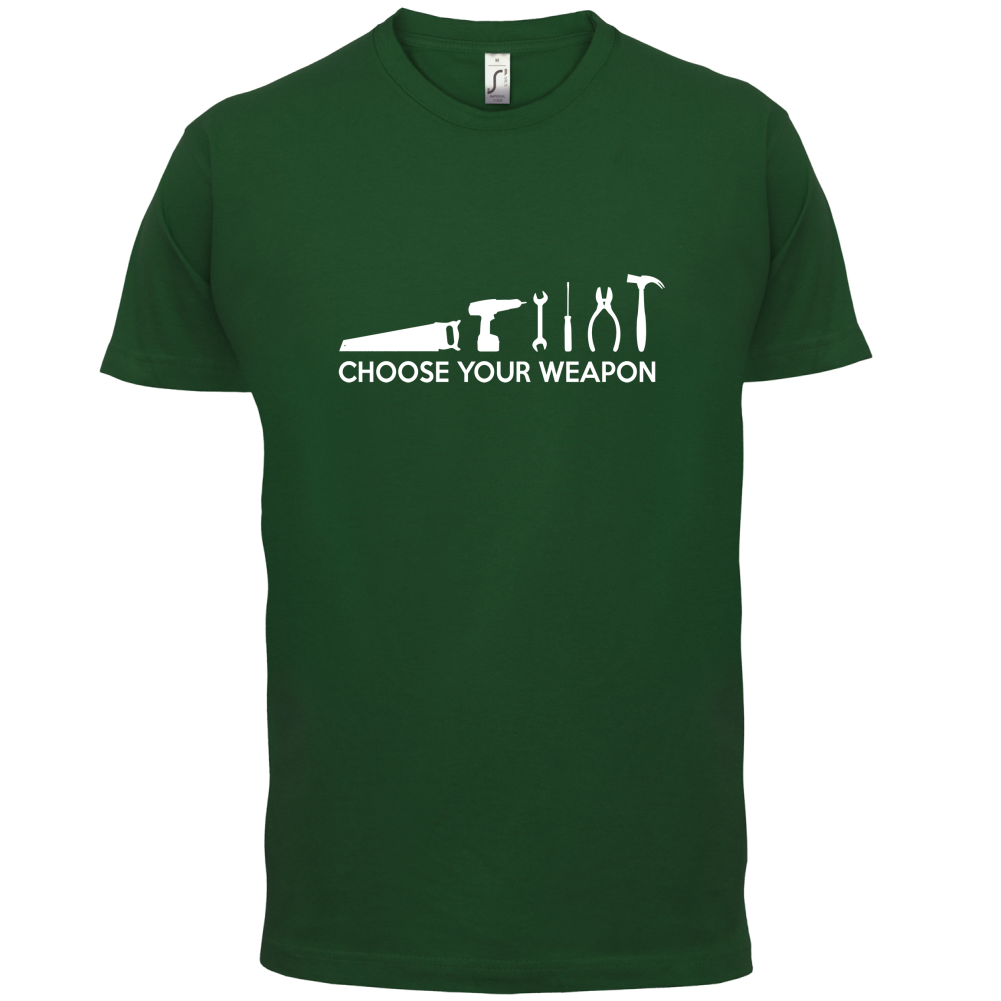Choose your Weapon (DIY Tools) T Shirt
