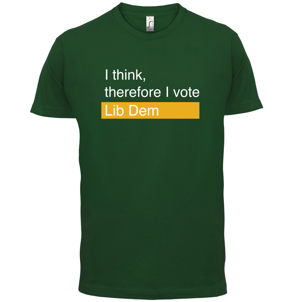 I think, therefore I vote Lib Dem T Shirt