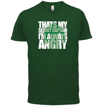 That's My Secret I'm Always Angry T Shirt