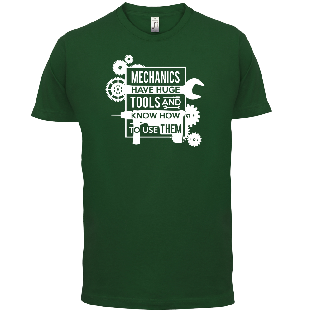 Mechanics Have Huge Tools T Shirt