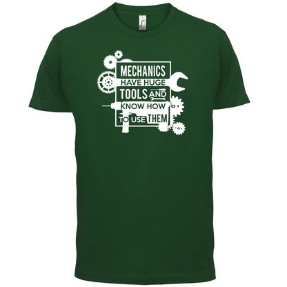 Mechanics Have Huge Tools T Shirt