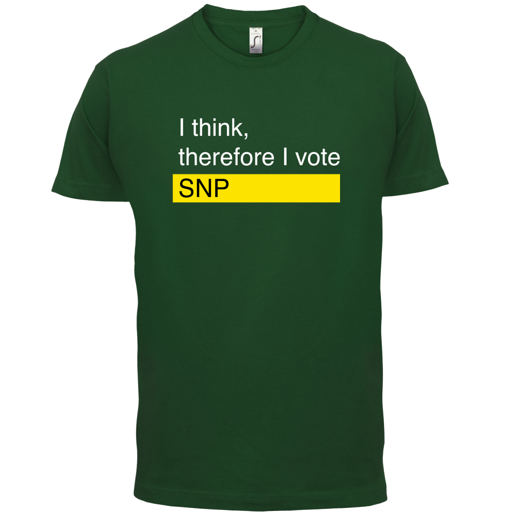 I think, therefore I vote SNP T Shirt