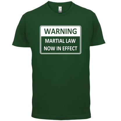 Warning Martial Law Now in Effect T Shirt