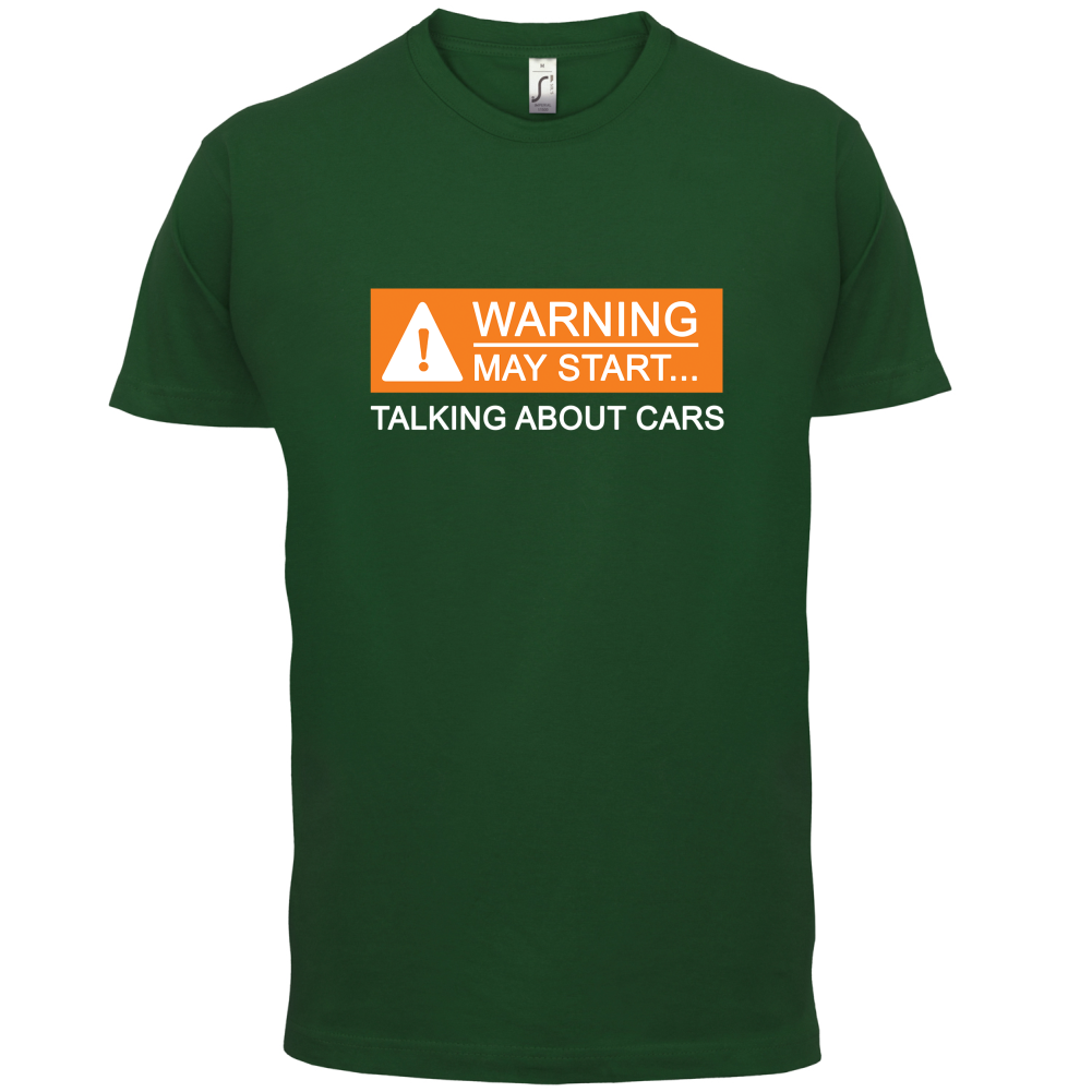 Warning May Start Talking about Cars T Shirt