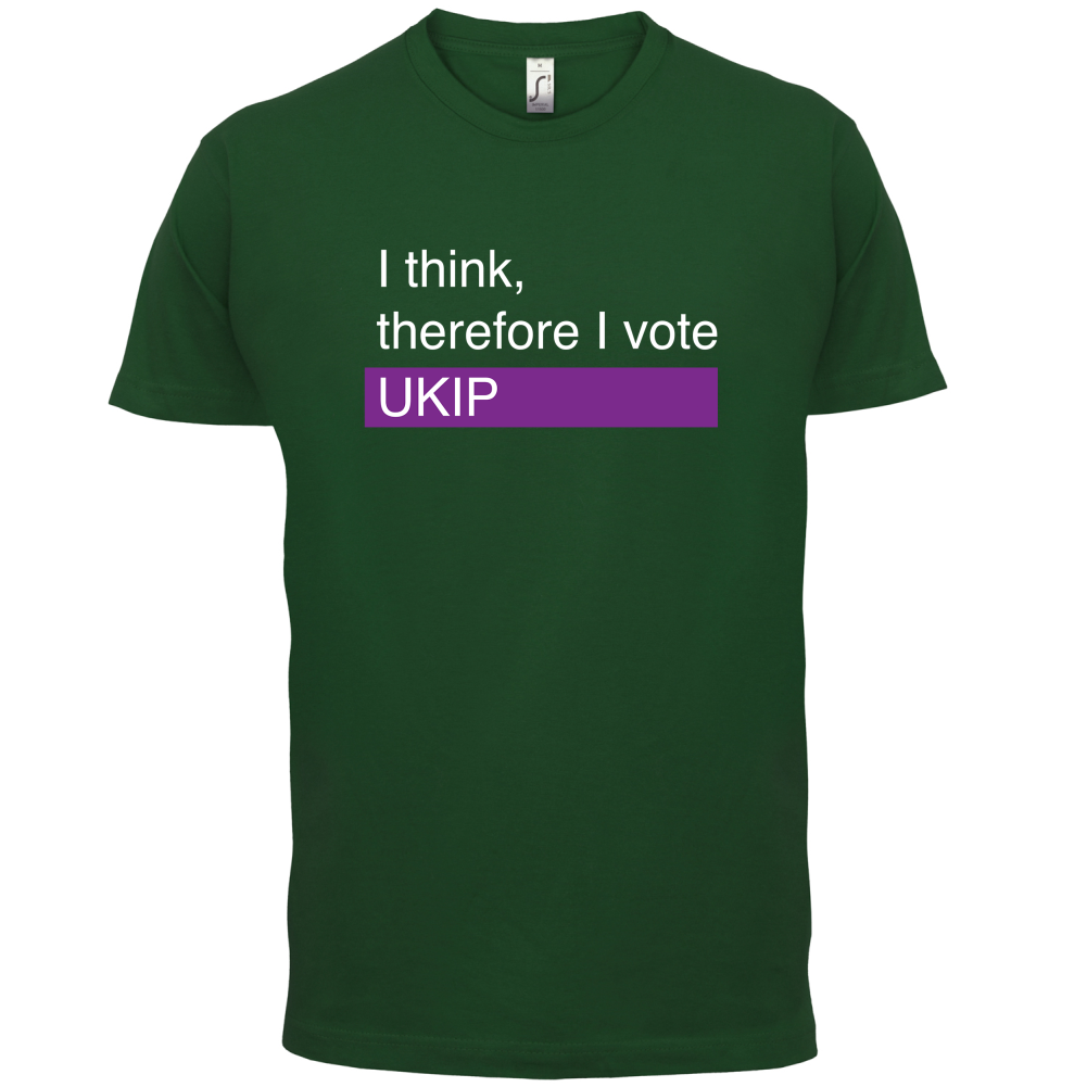 I think, therefore I vote UKIP T Shirt