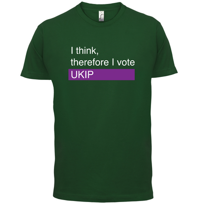 I think, therefore I vote UKIP T Shirt