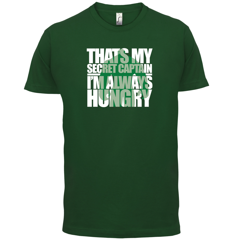 That's My Secret I'm always Hungry T Shirt
