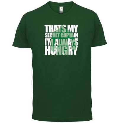 That's My Secret I'm always Hungry T Shirt