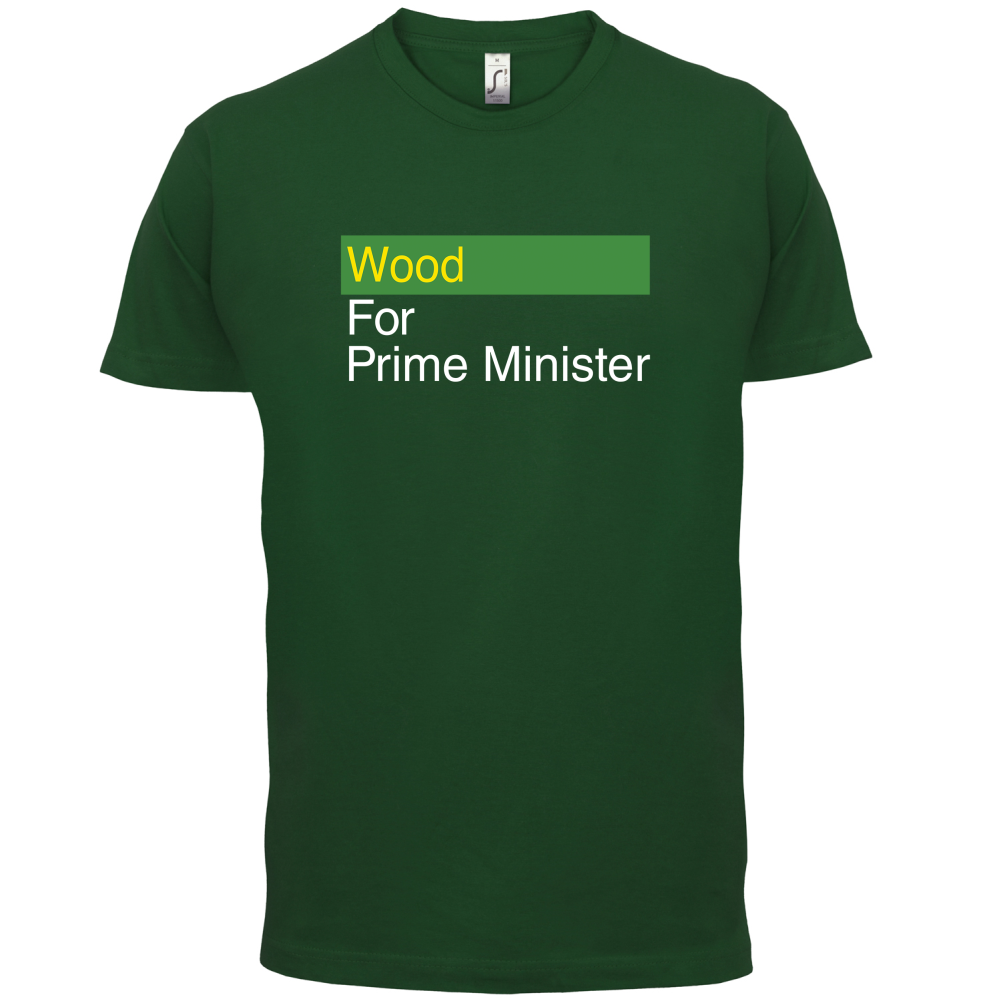 Wood for Prime Minister T Shirt