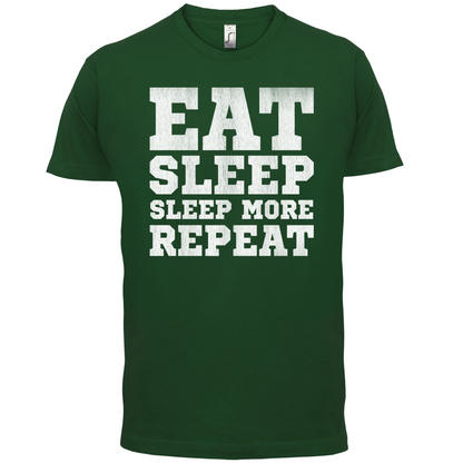 Eat Sleep Sleep More REPEAT T Shirt