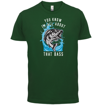 You Know I'm all About That Bass T Shirt