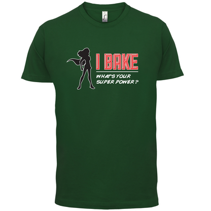I Bake What's Your Super Power FEMALE DESIGN T Shirt