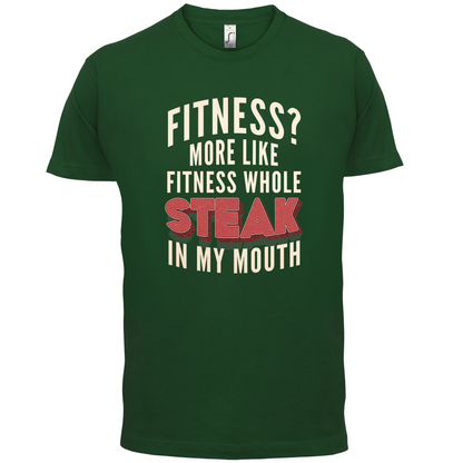 Fitness Steak In My Mouth T Shirt