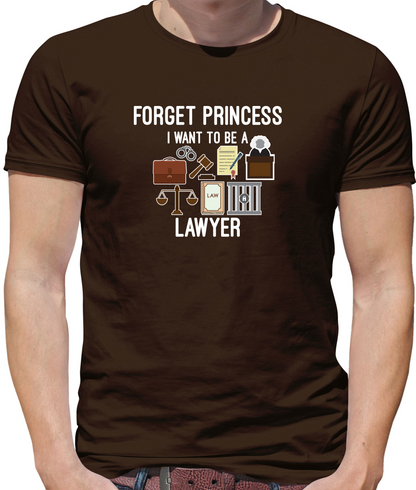 Forget Princess - Lawyer T Shirt