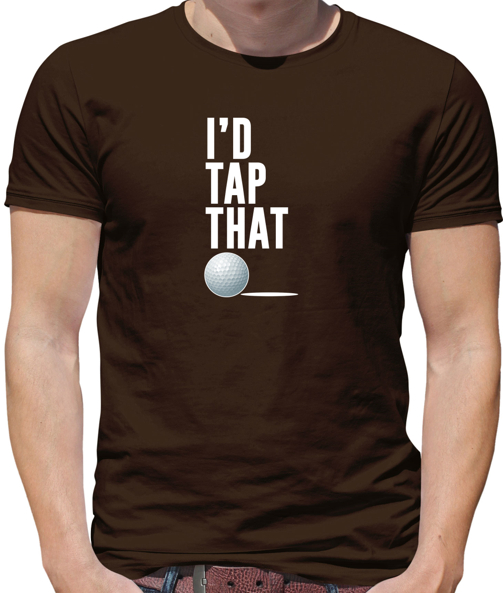 I'd Tap That Golf T Shirt