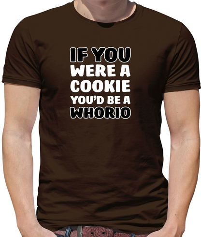 IF you Were A Cookie T Shirt