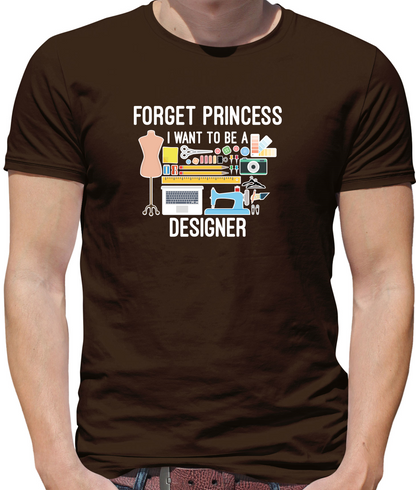 Forget princess - Designer T Shirt