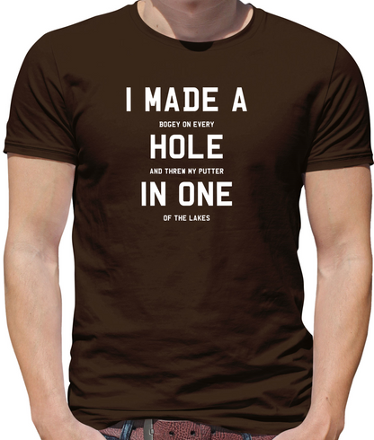 I Made A Hole In One T Shirt