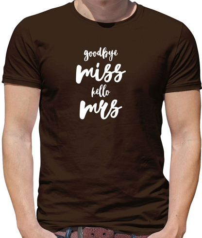 Goodbye Miss Hello Mrs T Shirt
