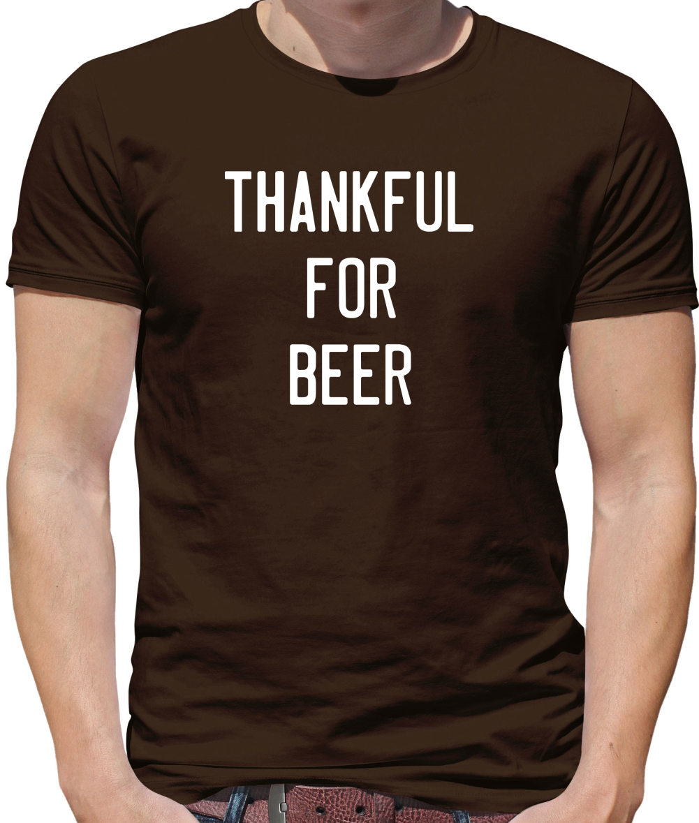 Thankful For Beer T Shirt