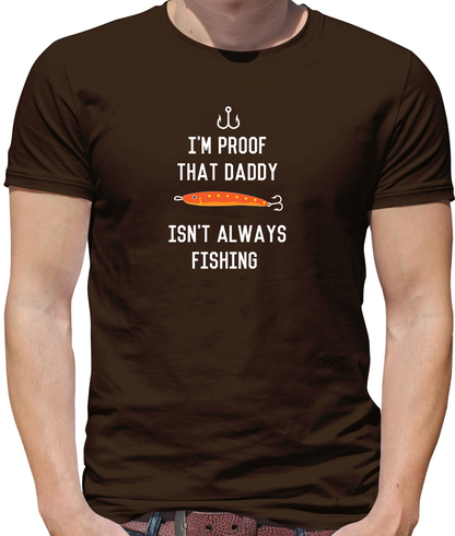 I'm Daddy Isn't Fishing  T Shirt