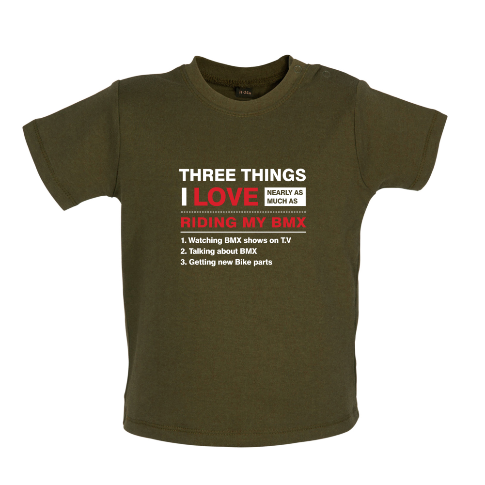 Three Things I Love Nearly As Much As BMX Baby T Shirt