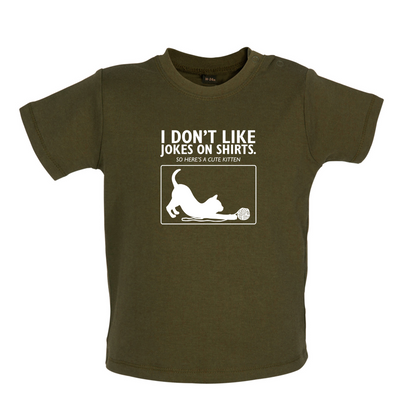 Don't Like Jokes Here's A Kitten Baby T Shirt