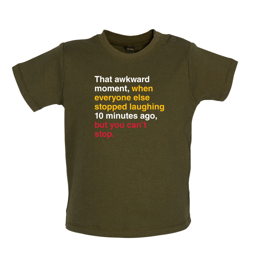 That Awkward Moment When Everyone Stopped Laughing Baby T Shirt
