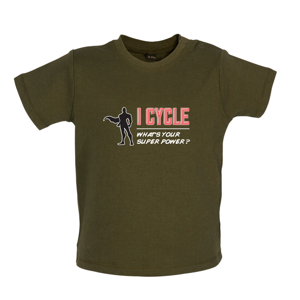 I Cycle What's Your Super Power MALE Design Baby T Shirt