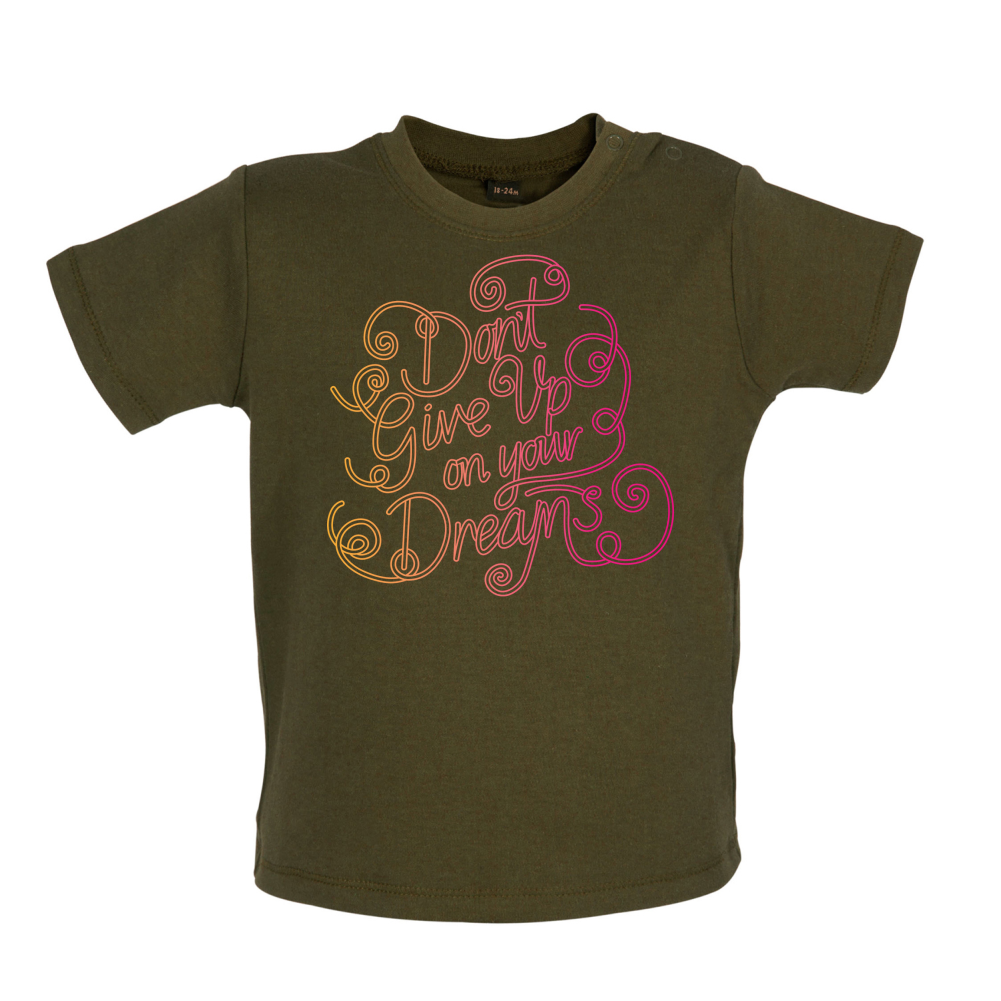 Dont Give Up On Your Dreams Baby T Shirt