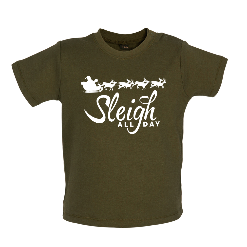 SleighAllDay Baby T Shirt
