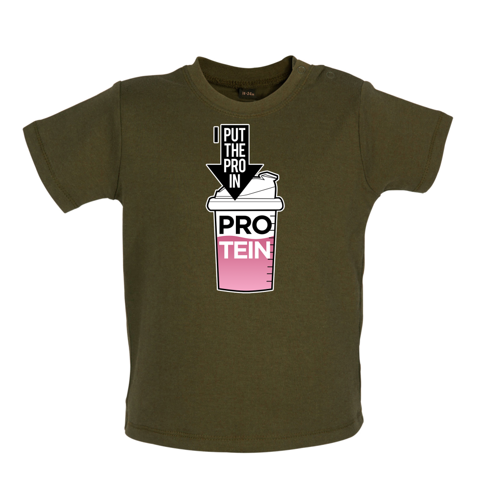 I Put Pro In Protein Baby T Shirt
