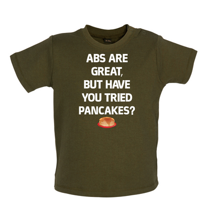 Abs Are Great, Pancakes Baby T Shirt