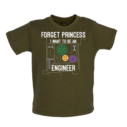 Forget Princess Engineer Baby T Shirt