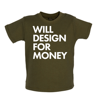 Will Design For Free Baby T Shirt