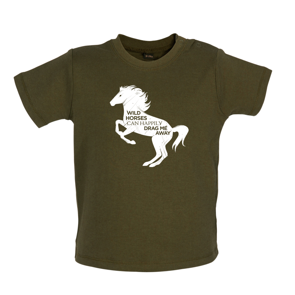 Wild Horses Can Drag Me Away Baby T Shirt