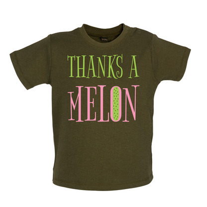 Thanks A Melon Baby T Shirt