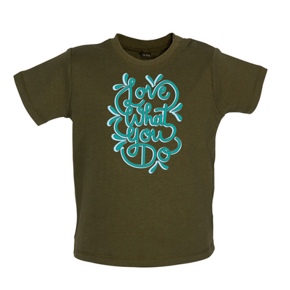Love What You Do Baby T Shirt