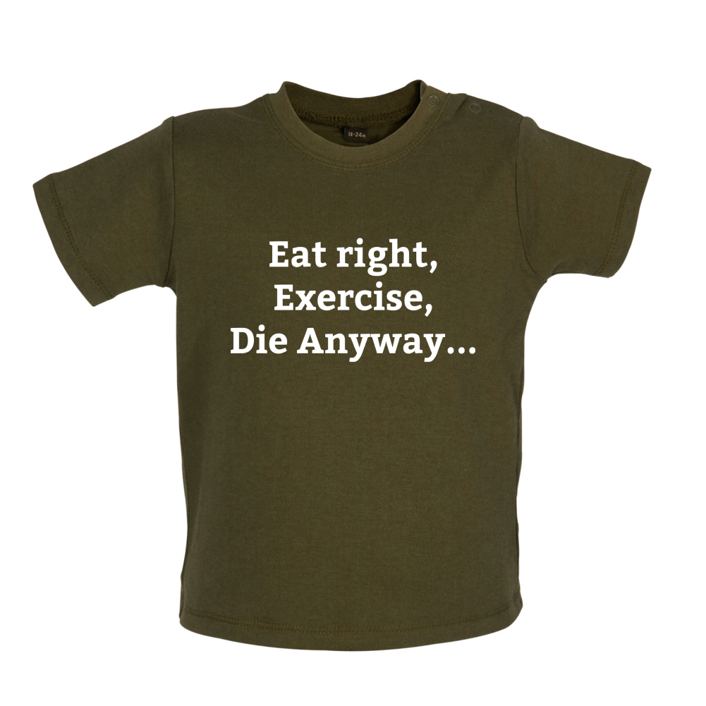 Eat Sleep Exercise Die Baby T Shirt