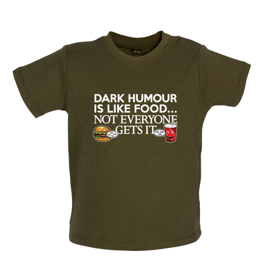 Dark Humour Is Like Food Baby T Shirt
