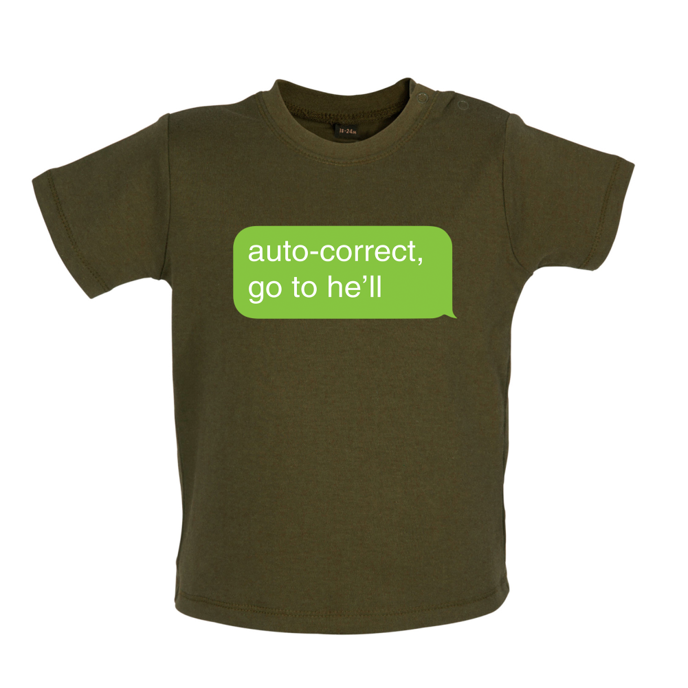 Auto Correct Go To He'll Baby T Shirt