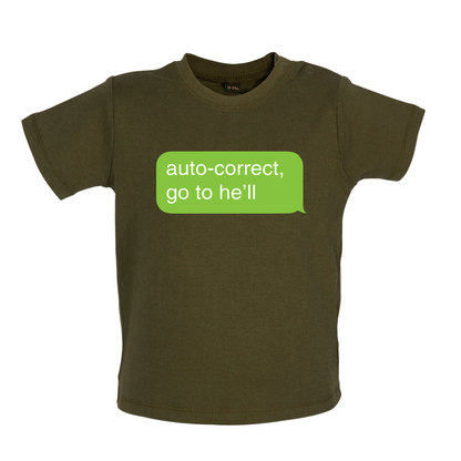 Auto Correct Go To He'll Baby T Shirt