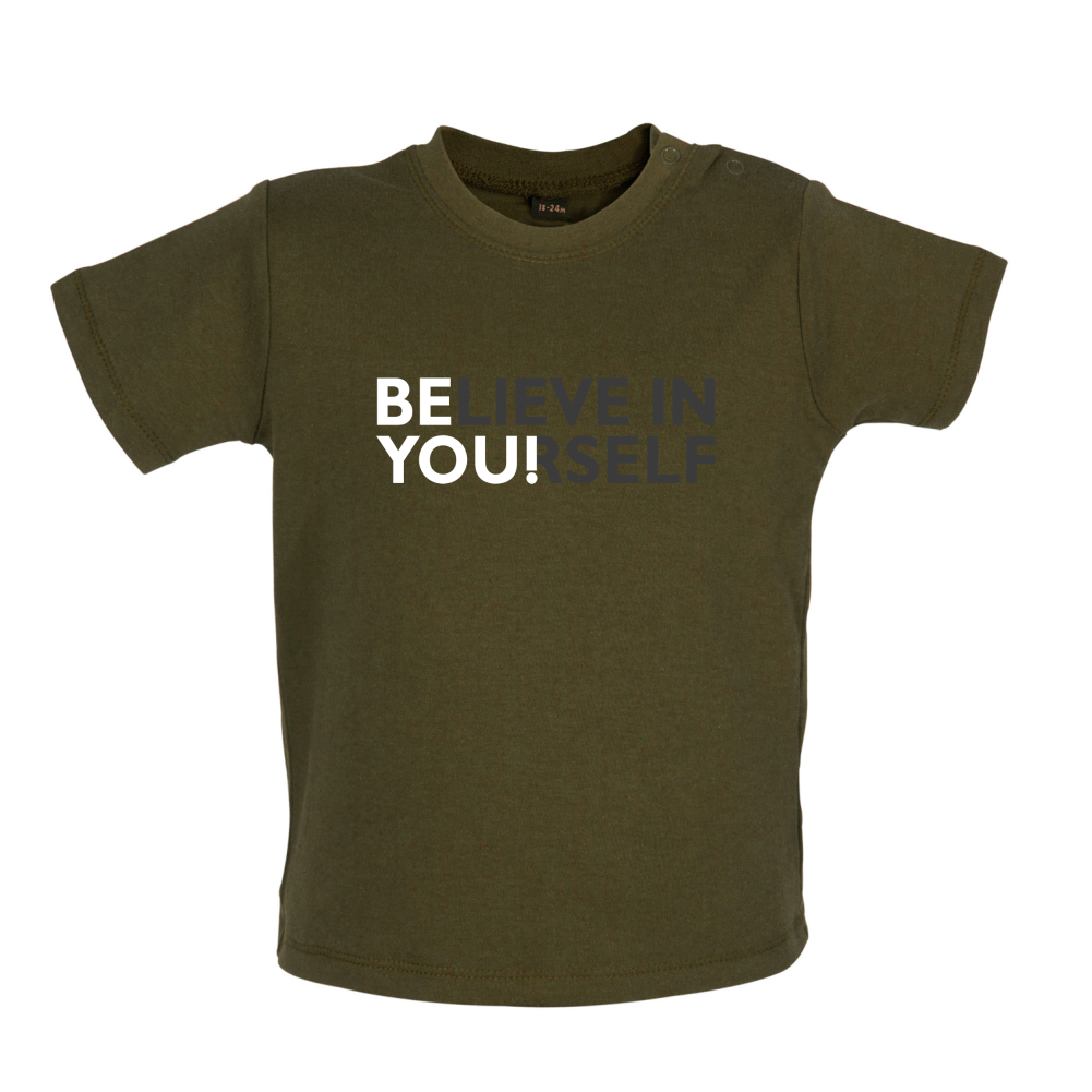 Be You, Believe in Yourself Baby T Shirt