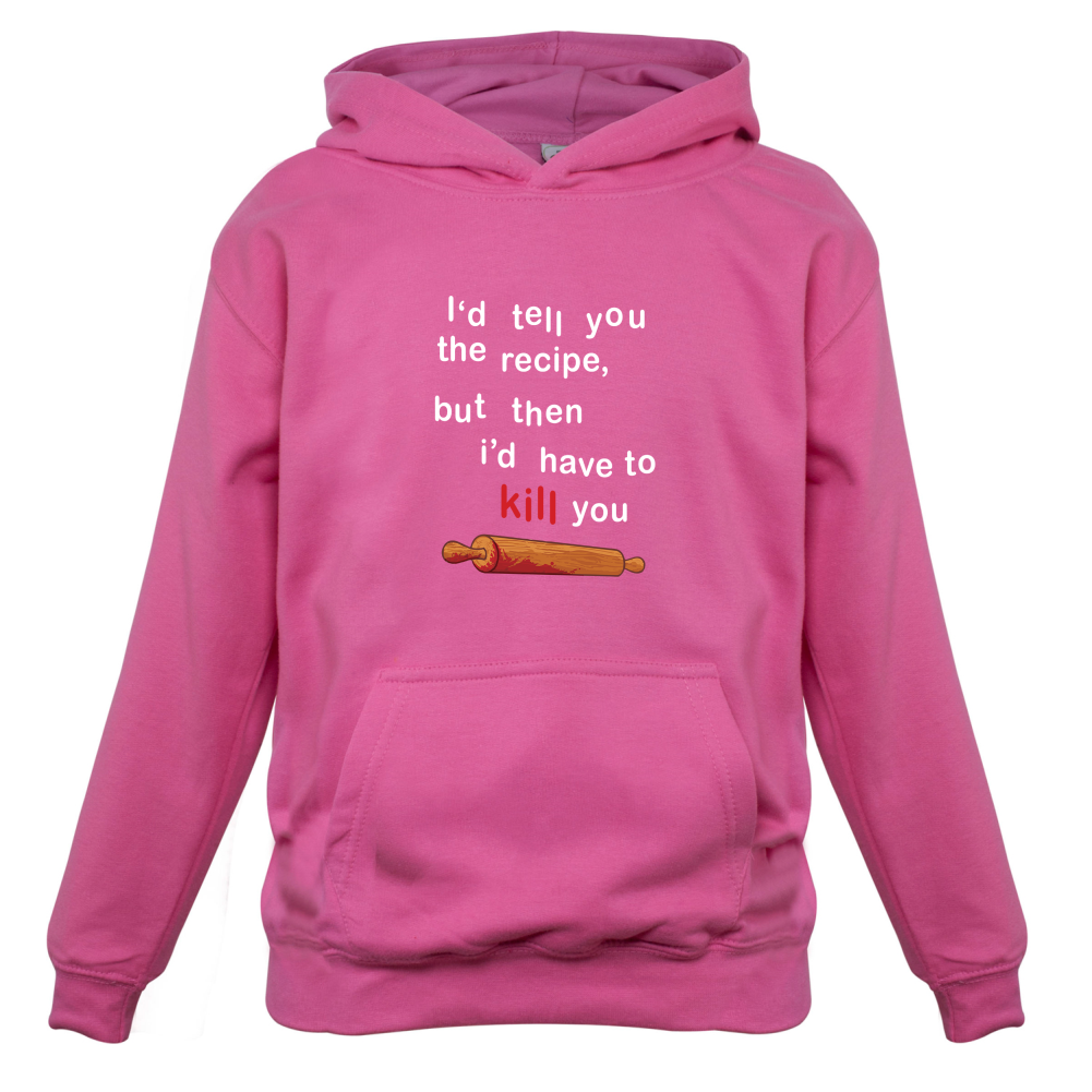I'd Tell You The Recipe But I'd Have To Kill You Kids T Shirt