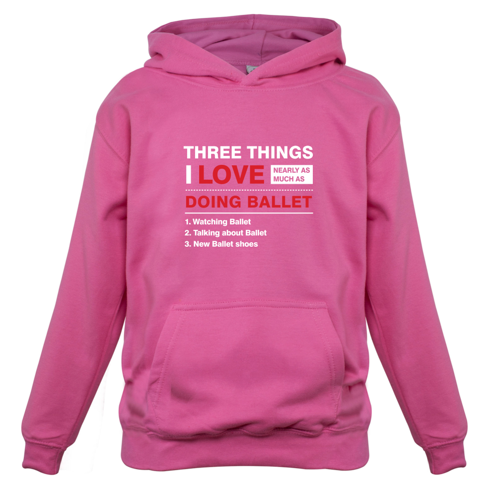 Three Things I Love Nearly As Much As Ballet Kids T Shirt