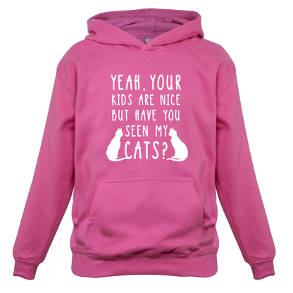 Your Kids are nice but have you seen my Cats Kids T Shirt