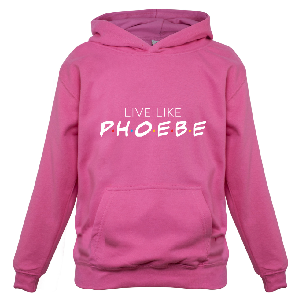 Live Like Pheobe Kids T Shirt